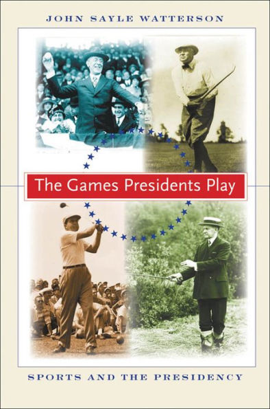 The Games Presidents Play: Sports and the Presidency