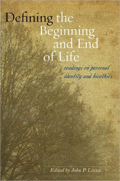 Defining the Beginning and End of Life: Readings on Personal Identity and Bioethics