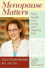 Menopause Matters: Your Guide to a Long and Healthy Life