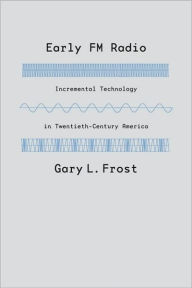Early FM Radio: Incremental Technology in Twentieth-Century America