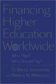 Financing Higher Education Worldwide: Who Pays? Who Should Pay?