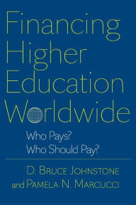 Title: Financing Higher Education Worldwide: Who Pays? Who Should Pay?, Author: D. Bruce Johnstone