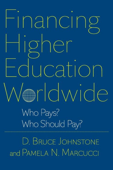 Financing Higher Education Worldwide: Who Pays? Who Should Pay?