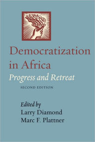 Democratization in Africa: Progress and Retreat