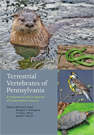 Terrestrial Vertebrates of Pennsylvania: A Complete Guide to Species of Conservation Concern
