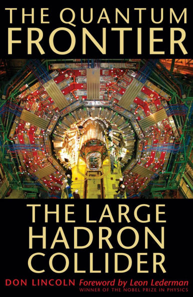 The Quantum Frontier: The Large Hadron Collider