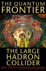 The Quantum Frontier: The Large Hadron Collider