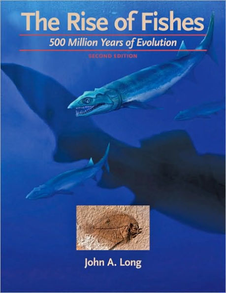 The Rise of Fishes: 500 Million Years of Evolution / Edition 2