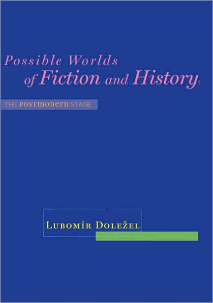 Possible Worlds of Fiction and History: The Postmodern Stage