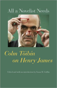 All a Novelist Needs: Colm Tóibín on Henry James