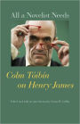 All a Novelist Needs: Colm Tóibín on Henry James