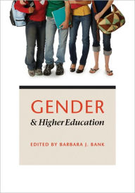 Title: Gender and Higher Education, Author: Barbara J. Bank
