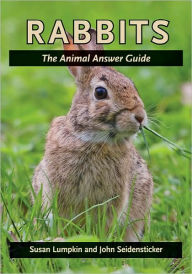 Title: Rabbits: The Animal Answer Guide, Author: Susan Lumpkin