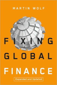 Title: Fixing Global Finance, Author: Martin Wolf