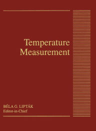 Title: Temperature Measurement / Edition 1, Author: Bela G. Liptak