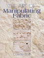 The Art of Manipulating Fabric / Edition 2