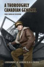 A Thoroughly Canadian General: A Biography of General H. D. G. Crerar