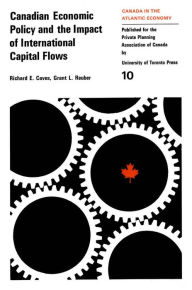 Title: Canadian Economic Policy and the Impact of International Capital Flows, Author: Richard E. Caves