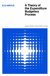 Title: A Theory of the Expenditure Budgetary Process, Author: Douglas G. Hartle