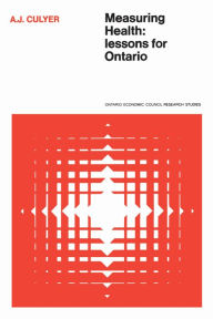 Title: Measuring Health: Lessons for Ontario, Author: Anthony J. Culyer