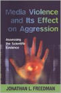 Media Violence and its Effect on Aggression: Assessing the Scientific Evidence