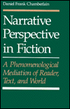 Narrative Perspective in Fiction: A Phenomenological Meditation of Reader, Text, and World