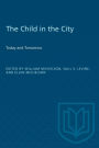 The Child in the City (Vol. I): Today and Tomorrow