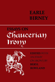Title: Essays on Chaucerian Irony, Author: Earle Birney