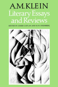 Title: Literary Essays and Reviews: Collected Works of A.M. Klein, Author: A.M. Klein