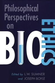 Title: Philosophical Perspectives on Bioethics, Author: Joseph Boyle