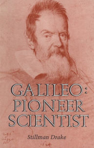 Title: Galileo: Pioneer Scientist, Author: Stillman Drake