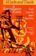Title: Words and Deeds in Renaissance Rome: Trials before the Papal Magistrates / Edition 2, Author: Elizabeth S. Cohen