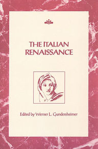 Title: The Italian Renaissance / Edition 2, Author: Werner L. Gundersheimer
