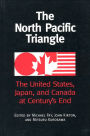 The North Pacific Triangle: The United States,Japan,and Canada at Century's End