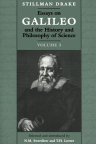 Title: Essays on Galileo and the History and Philosophy of Science: Volume III, Author: Stillman Drake