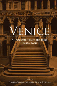 Venice: A Documentary History,1450-1630 / Edition 1