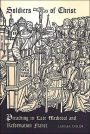 Soldiers of Christ (Renaissance Society of America Reprint Texts Series): Preaching in Late Medieval and Reformation France