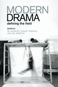 Title: Modern Drama: Defining the Field / Edition 2, Author: Ric Knowles