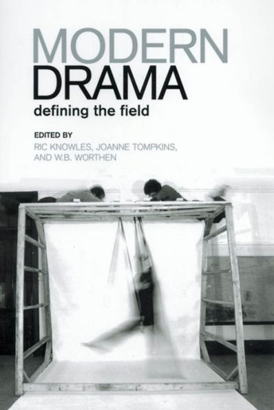 Modern Drama: Defining the Field / Edition 2