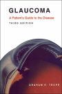 Glaucoma: A Patient's Guide to the Disease