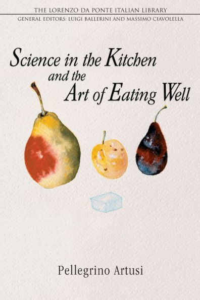Science in the Kitchen and the Art of Eating Well / Edition 1