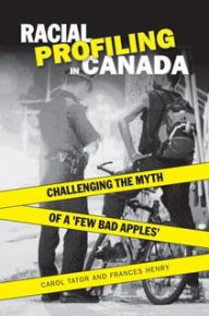 Title: Racial Profiling in Canada: Challenging the Myth of a 'Few Bad Apples' / Edition 1, Author: Frances Henry
