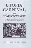 Utopia, Carnival, and Commonwealth in Renaissance England