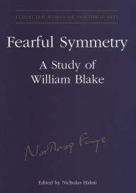 Fearful Symmetry: A Study of William Blake / Edition 2