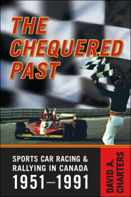 The Chequered Past: Sports Car Racing and Rallying in Canada, 1951-1991