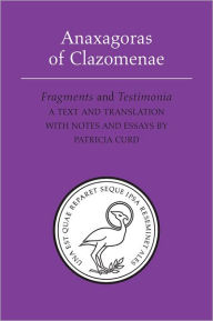 Anaxagoras of Clazomenae: Fragments and Testimonia