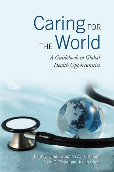 Caring for the World: A Guidebook to Global Health Opportunities