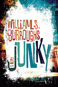 Title: Junky: The Definitive Text of 