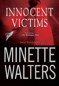 Title: Innocent Victims: Two Novellas, Author: Minette Walters