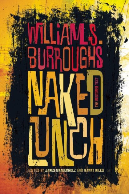 Naked Lunch: The Restored Text by William S. Burroughs